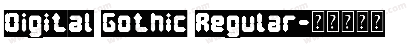 Digital Gothic Regular字体转换